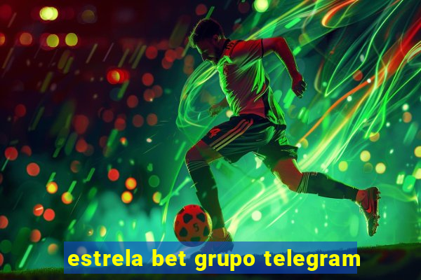 estrela bet grupo telegram